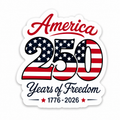 America 250 Years of Freedom Sticker – Patriotic USA Bicentennial Celebration Decal (1776–2026)