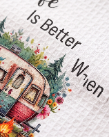 Life Is Better Camping Kitchen Towel 🌲🏕️