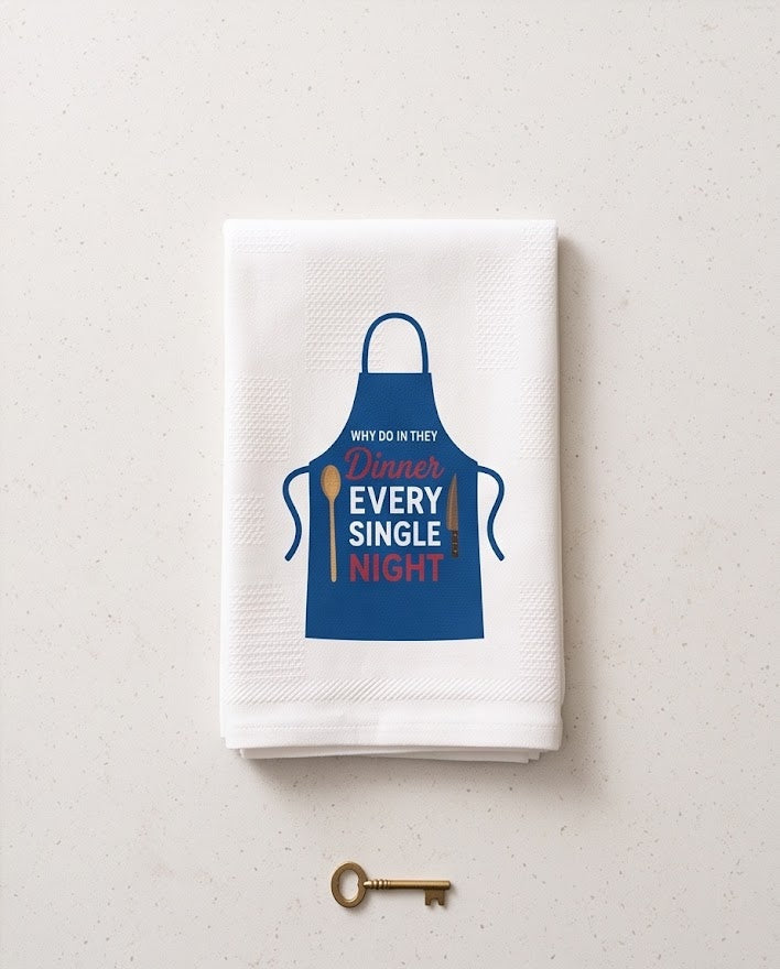 Why Do They Want Dinner Every Single Night? Kitchen Towel 🍋✨ 🍽️😅