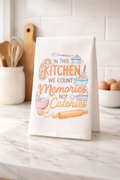 Count Memories, Not Calories Kitchen Towel ✨🥣💛
