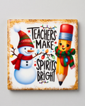 Christmas Teacher Gift Ceramic Coaster with Cork Backing 4x4 | Teachers Make Spirits Bright | Snowman Holiday Teacher Desk Decor