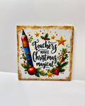 Christmas Teacher Ceramic Coaster with Cork Backing 4x4 | Teachers Make Christmas Magical | Teacher Appreciation Gift | Holiday Desk Decor