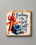 Teacher Appreciation Ceramic Coaster with Cork Backing 4x4 | Teaching Is the Best Gift of All | Christmas Teacher Gift | Teacher Desk Decor